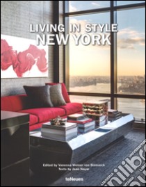 Living in style New York. Ediz. inglese, tedesca e francese libro di Nayar Jean; Weiner von Bismarck V. (cur.)