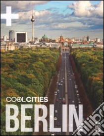 Cool cities Berlin. Ediz. inglese e tedesca libro