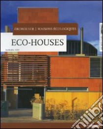 Echo houses-Ökohäuser-Maison écologiques libro di Linz Barbara