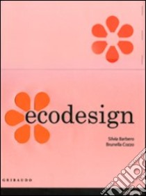 Ecodesign. Ediz. italiana, spagnola e portoghese libro di Barbero Silvia - Cozzo Brunella