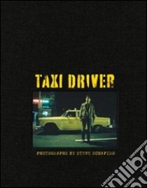 Taxi driver. Ediz. inglese, francese e tedesca libro di Schapiro Steve; Duncan Paul
