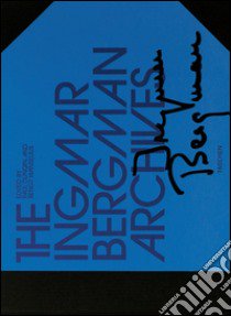 The Ingmar Bergman Archives. Ediz. illustrata. Con DVD libro di Duncan P. (cur.); Wanselius B. (cur.)