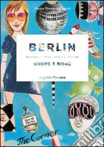 Berlin shops & more. Ediz. italiana, spagnola e portoghese libro di Klapsch Thorsten; Taschen A. (cur.)