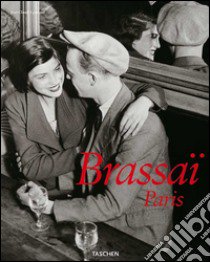 Paris. Ediz. illustrata libro di Brassaï