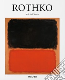 Rothko. Ediz. inglese libro di Baal-Teshuva Jacob