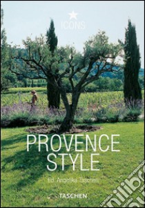 Provence Style. Ediz. illustrata libro di Taschen A. (cur.)