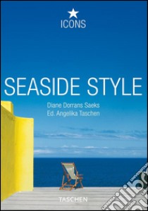 Seaside style. Ediz. italiana, spagnola e portoghese libro di Taschen Angelika