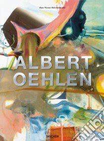 Albert Oehlen. Ediz. inglese, francese e tedesca libro di Ohrt Roberto; Corbett John; Prinzhorn Martin; Holzwarth H. W. (cur.)