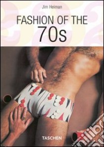 Fashion of the 70s. Ediz. italiana, spagnola e portoghese libro di Heimann Jim