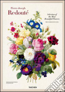 Redouté. Choix des plus belles fleurs. Ediz. multilingue libro di Redouté Pierre-Joseph; Dressendörfer Werner; Lack H. Walter