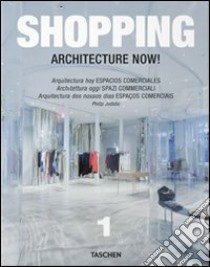 Architecture now! Shopping. Ediz. italiana, spagnola e portoghese libro di Jodidio Philip