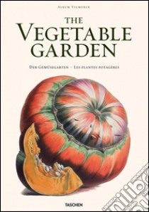 Vilmorin, vegetable garden. Ediz. italiana, spagnola e portoghese libro di Dressendörfer Werner