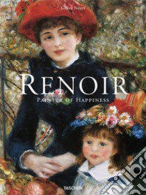 Renoir. Painter of happiness. Ediz. illustrata libro di Néret Gilles