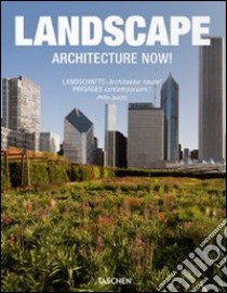 Architecture now! Landscape. Ediz. italiana, spagnola e portoghese libro di Jodidio Philip