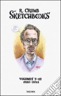 Robert Crumb. The sketchbooks. (1982-2011). Ediz. illustrata libro di Hanson Dian