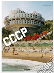 CCCP. Cosmic Communist Constructions Photographed. Ediz. multilingue libro di Chaubin Frédéric