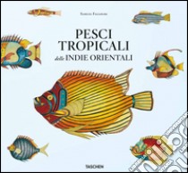 Pesci tropicali delle Indie orientali. Ediz. italiana, spagnola e portoghese libro di Pietsch Theodore W.