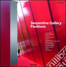 Serpentine Gallery Pavilions. Ediz. illustrata libro di Jodidio Philip