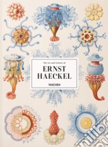 The art and science of Ernst Haeckel. Ediz. inglese, francese e tedesca libro di Willmann Rainer; Voss Julia