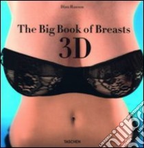 The Big Book of Breasts. Con occhiali 3D. Ediz. illustrata libro di Hanson Dian