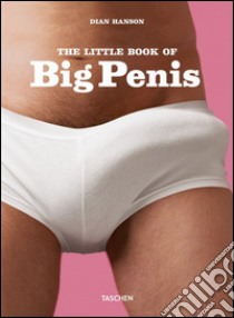 The little book of big penis. Ediz. tedesca, inglese e francese libro di Hanson Dian