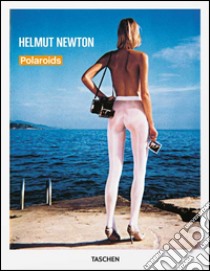 Newton Polaroids. Ediz. italiana, spagnola e portoghese libro di Newton Helmut