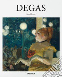 Degas. Ediz. inglese libro di Growe Bernd