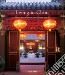 Living in China. Ediz. italiana, spagnola, portoghese libro di Guntli Reto; McLane Daisann; Taschen Angelika