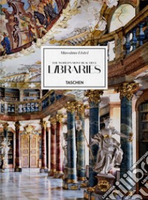 Massimo Listri. The world's most beautiful libraries. Ediz. inglese, francese e tedesca libro di Sladek Elisabeth; Ruppelt Georg