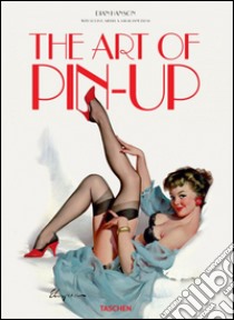 The art of pin-up. Ediz. tedesca, inglese e francese libro di Hanson Dian; Blum Sarahjane; Meisel Louis