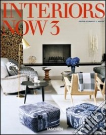 Interiors now! Ediz. italiana, spagnola e portoghese. Vol. 3 libro di Phillips Ian; Mayer Margit J.