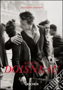 Robert Doisneau. Ediz. italiana, spagnola e portoghese libro di Gautrand Jean-Claude