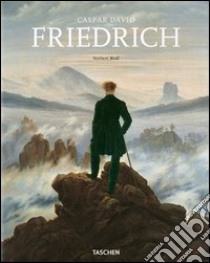 Caspar David Friedrich. Ediz. italiana libro di Wolf Norbert