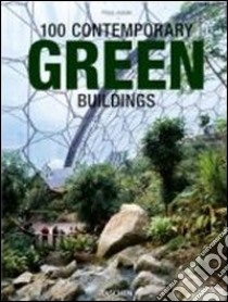 100 contemporary green buildings. Ediz. italiana, spagnola e portoghese libro di Jodidio Philip