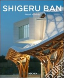 Shigeru Ban. Ediz. italiana libro di Jodidio Philip