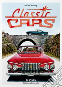 20th century classic cars. Ediz. inglese, francese e tedesca libro di Heimann Jim; Patton Phil