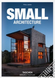 Small architecture. Ediz. inglese, francese e tedesca libro di Jodidio Philip