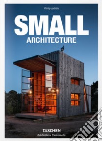 Small architecture. Ediz. italiana, spagnola e portoghese libro di Jodidio Philip