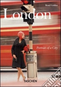 London. Portrait of a city. Ediz. italiana, spagnola e portoghese libro di Golden Reuel
