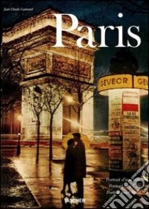 Paris. Portrait of a City. Ediz. italiana, spagnola e portoghese libro di Gautrand Jean-Claude