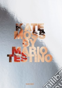 Kate Moss. Ediz. inglese, francese e tedesca libro di Testino Mario