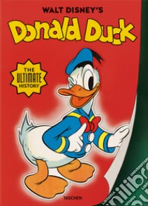 Walt Disney's Donald Duck. The ultimate history libro di Gerstein David; Kaufman J. B.; Kothenschulte D. (cur.)