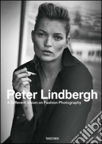 Peter Lindbergh. A different vision on fashion photography. Catalogo della mostra (Rotterdam, 10 settembre 2016-12 febbraio 2017). Ediz. inglese, francese e tedesca libro di Loriot Thierry-Maxime