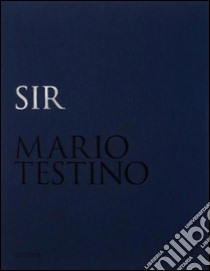 Sir. Ediz. limitata libro di Testino Mario; Kinmonth Patrick; Borhan Pierre