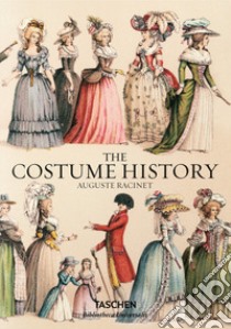 Auguste Racinet. The complete costume history. Ediz. inglese, francese e tedesca libro di Tétart-Vittu Françoise