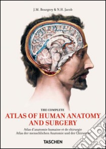 Atlas of human anatomy and surgery. Ediz. italiana, portoghese e spagnola libro di Bourgery Jean-Baptiste; Jacob Nicolas H.; Le Minor J. M. (cur.); Sick H. (cur.)