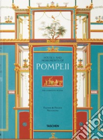 Fausto & Felice Niccolini. The houses and monuments of Pompeii. Ediz. inglese, francese e tedesca libro di Kockel Valentin; Schütze Sebastian