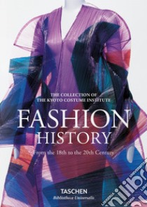 Fashion history from the 18th to the 20th century. Ediz. illustrata libro di Kyoto Costume Institute