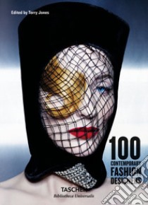 100 contemporary fashion designers. Ediz. inglese, francese e tedesca libro di Jones T. (cur.)