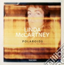 Linda McCartney. The Polaroid Diaries. Ediz. inglese, francese e tedesca libro di Eshun Ekow